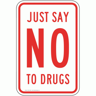 Just Say No to Drugs